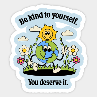 Be Kind To Yourself You Deserve It Sticker